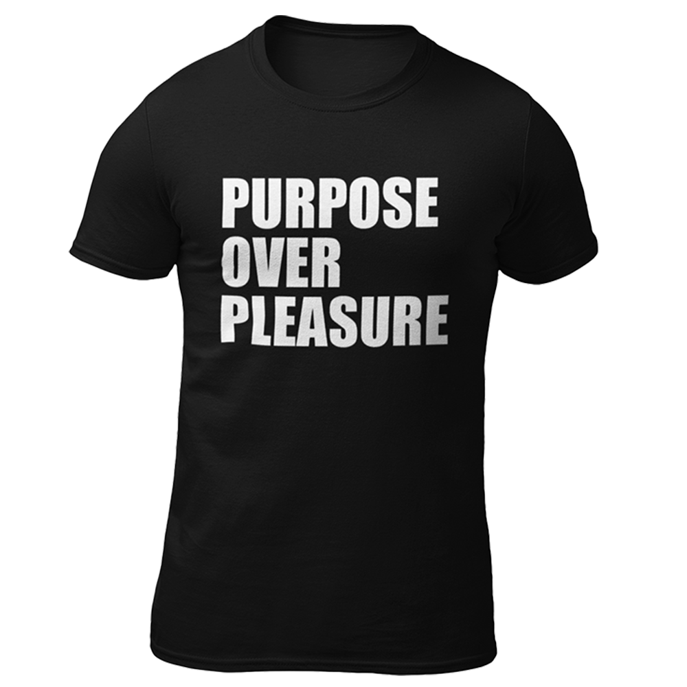 Purpose Over Pleasure T-Shirt